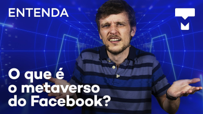 Imagem do post Entenda: o que é o metaverso do Facebook?