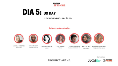 Imagem do post Arena Sessions Day 5: UX Day